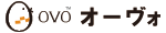 オーヴォ [OVO]
